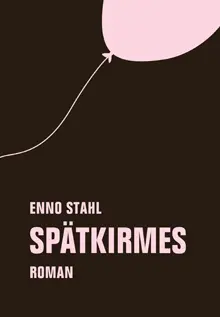 Enno Stahl - Spätkirmes